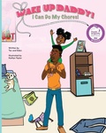 Cover: Wake Up, Daddy! I Can Do My Chores! - Tacvision Guides, LLC