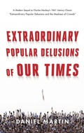 Cover: Extraordinary Popular Delusions of Our Times - Wine Knot, INc.