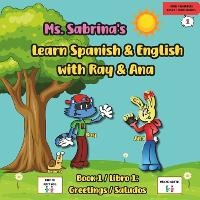 Enlarge image Cover: Ms. Sabrina's Learn Spanish and English with Ray and Ana - Back to the Basics & Live Beyond Publishing