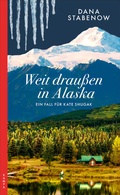 Cover: Weit drau&szlig;en in Alaska - Kampa Verlag