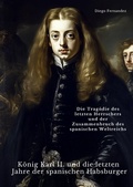Cover: K&ouml;nig Karl II. und die letzten Jahre der spanischen Habsburger - tredition