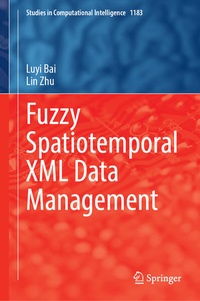 Enlarge image Cover: Fuzzy Spatiotemporal XML Data Management - Springer