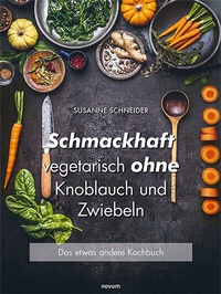 Abbildung von: Schmackhaft vegetarisch ohne Knoblauch und Zwiebeln - novum Verlag
