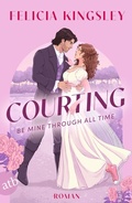 Cover: Courting - Be mine through all time - Aufbau Taschenbuch