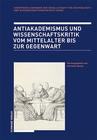 Abbildung von: Antiakademismus und Wissenschaftskritik vom Mittelalter bis zur Gegenwart - Schwabe Verlagsgruppe AG Schwabe Verlag