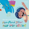 Cover: Mein Mund geh&ouml;rt nur mir allein! - Achse Verlag
