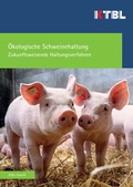 Cover: &Ouml;kologische Schweinehaltung - Kuratorium f&uuml;r Technik und Bauwesen in der Landwirtschaft
