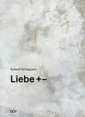 Cover: Liebe +- - Dr. Cantz'sche Verlagsgesellschaft mbH & Co. KG