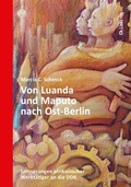 Cover: Von Luanda und Maputo nach Ost-Berlin - Christoph Links Verlag