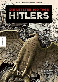 Abbildung von: Die letzten 100 Tage Hitlers - Knesebeck