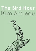 Cover: The Bird Hour - Green Snake Publishing
