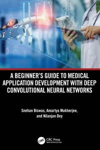 Enlarge image Cover: A Beginner's Guide to Medical Application Development with Deep Convolutional Neural Networks - CRC Press