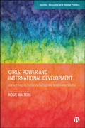 Cover: Girls, Power and International Development - Bristol University Press