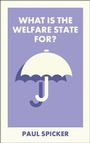 Cover: What Is the Welfare State For? - Bristol University Press