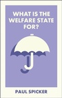 Cover: What Is the Welfare State For? - Bristol University Press