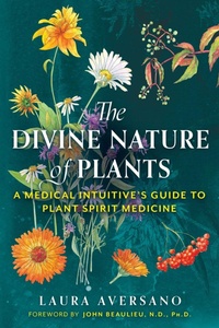 Abbildung von: The Divine Nature of Plants - Simon + Schuster LLC