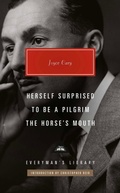 Cover: Herself Surprised, To Be a Pilgrim, The Horse's Mouth - Everyman's Library
