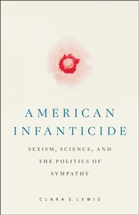 Enlarge image Cover: American Infanticide - Rutgers University Press