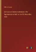 Cover: Anniversary Oration Delivered in the Representative Hall on the 9th December, 1835 - Outlook Verlag