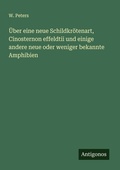Cover: UEber eine neue Schildkroetenart, Cinosternon effeldtii und einige andere neue oder weniger bekannte Amphibien - Antigonos Verlag