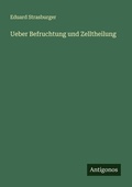 Cover: Ueber Befruchtung und Zelltheilung - Antigonos Verlag