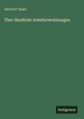 Cover: UEber laendliche Arbeiterwohnungen - Antigonos Verlag