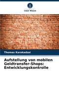 Cover: Aufstellung von mobilen Geldtransfer-Shops - Verlag Unser Wissen
