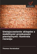 Cover: Umiejscowienie sklepow z mobilnymi przekazami pienieznymi - Wydawnictwo Nasza Wiedza