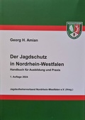 Cover: Der Jagdschutz in Nordrhein-Westfalen - Jagdaufseherverband Nordrhein-Westfalen