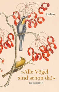 Abbildung von: Alle Vögel sind schon da! Gedichte - Reclam