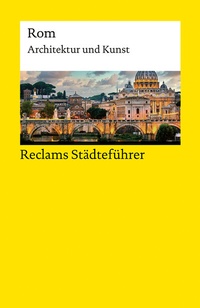 Abbildung von: Reclams Städteführer Rom. Architektur und Kunst - Reclam