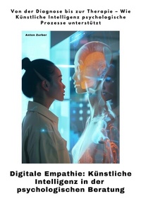 Abbildung von: Digitale Empathie: Künstliche Intelligenz in der psychologischen Beratung - tredition
