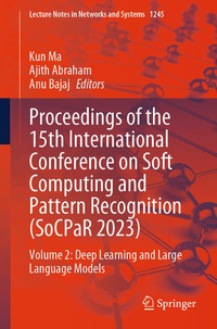 Enlarge image Cover: Proceedings of the 15th International Conference on Soft Computing and Pattern Recognition (SoCPaR 2023) - Springer