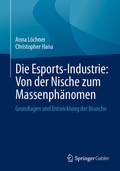 Bild: Die Esports-Industrie: Von der Nische zum Massenph&auml;nomen - Springer Gabler