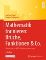 Cover: Mathematik trainieren: Br&uuml;che, Funktionen & Co. - Springer Spektrum