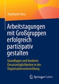 Bild: Arbeitstagungen mit Gro&szlig;gruppen erfolgreich partizipativ gestalten - Springer Gabler