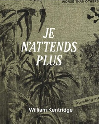 Abbildung von: William Kentridge. Je n´attends plus - König, Walther