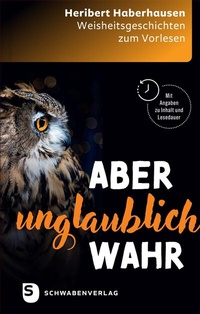 Abbildung von: Aber unglaublich wahr - Schwabenverlag