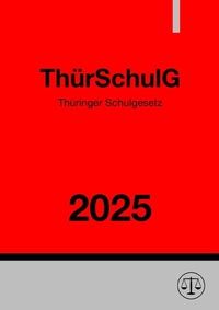 Abbildung von: Thüringer Schulgesetz - ThürSchulG 2025 - epubli