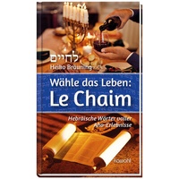 Abbildung von: Wähle das Leben: Le Chaim - Kawohl Verlag GmbH & Co. KG