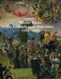 Cover: Werner T&uuml;bke Die Entw&uuml;rfe zum Freisch&uuml;tz 1990 - 1993 - Panorama Museum