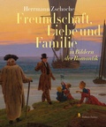 Cover: Freundschaft, Liebe und Familie in Bildern der Romantik - Edition Fichter