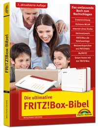Abbildung von: Die ultimative FRITZ!Box-Bibel - Das Praxisbuch - Markt + Technik