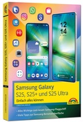 Abbildung von: Samsung Galaxy S25, S25 Plus und S25 Ultra mit Android 15: - Markt + Technik