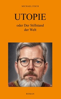 Enlarge image Cover: UTOPIE oder Der Stillstand der Welt - Shaker Media