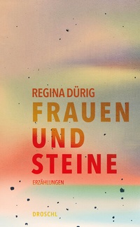 Abbildung von: Frauen und Steine - Literaturverlag Droschl
