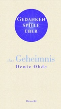 Cover: Gedankenspiele &uuml;ber das Geheimnis - Literaturverlag Droschl