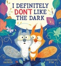 Cover: I Definitely Don't Like The Dark (PB) - Scholastic