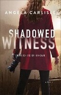 Cover: Shadowed Witness - Bethany House Publishers, a division of Baker Publishing Group