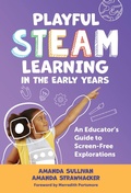 Cover: Playful STEAM Learning in the Early Years - Teachers' College Press